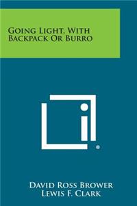 Going Light, With Backpack Or Burro