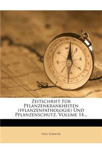 Zeitschrift Fur Pflanzenkrankheiten (Pflanzenpathologie) Und Pflanzenschutz, Volume 14...