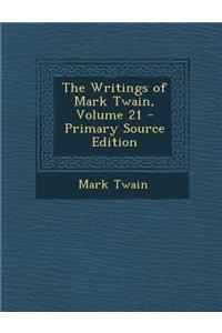 The Writings of Mark Twain, Volume 21