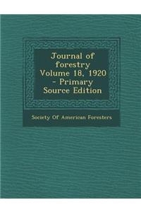 Journal of Forestry Volume 18, 1920