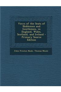 Views of the Seats of Noblemen and Gentlemen, in England, Wales, Scotland, and Ireland