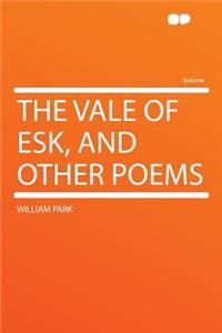 The Vale of Esk, and Other Poems