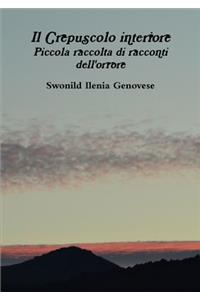 Il Crepuscolo Interiore Piccola Raccolta Di Racconti Dell'orrore