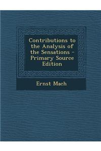 Contributions to the Analysis of the Sensations
