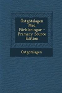 Ostgotalagen Med Forklaringar - Primary Source Edition