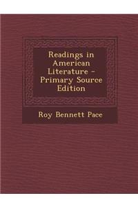 Readings in American Literature - Primary Source Edition