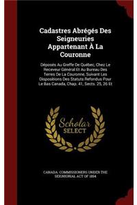 Cadastres Abrégés Des Seigneuries Appartenant À La Couronne