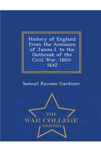 History of England from the Accession of James I. to the Outbreak of the Civil War 1603-1642 - War College Series