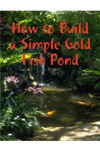 How to Build a Simple Gold Fish Pond
