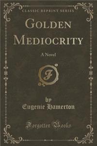 Golden Mediocrity