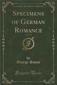 Specimens of German Romance, Vol. 1 of 3 (Classic Reprint)