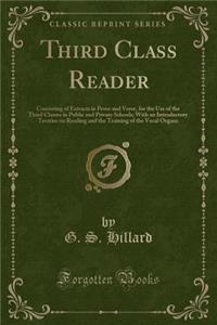 Third Class Reader: Consisting of Extracts in Prose and Verse, for the Use of the Third Classes in Public and Private Schools; With an Int