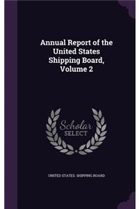 Annual Report of the United States Shipping Board, Volume 2