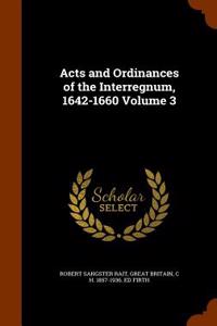 Acts and Ordinances of the Interregnum, 1642-1660 Volume 3