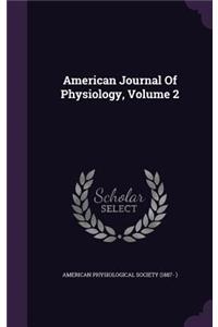 American Journal Of Physiology, Volume 2