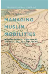 Managing Muslim Mobilities