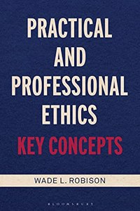 Practical and Professional Ethics: Key Concepts