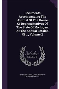 Documents Accompanying the Journal of the House of Representatives of the State of Michigan, at the Annual Session of ..., Volume 2