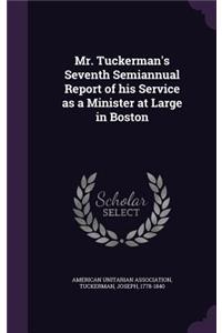 Mr. Tuckerman's Seventh Semiannual Report of his Service as a Minister at Large in Boston