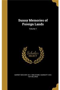 Sunny Memories of Foreign Lands; Volume 1