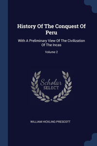 History Of The Conquest Of Peru