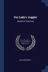 Our Lady's Juggler