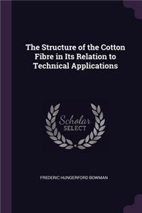 The Structure of the Cotton Fibre in Its Relation to Technical Applications