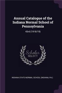 Annual Catalogue of the Indiana Normal School of Pennsylvania