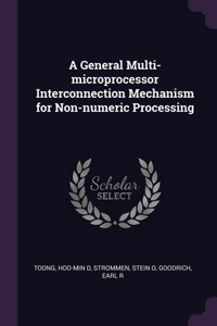 General Multi-microprocessor Interconnection Mechanism for Non-numeric Processing