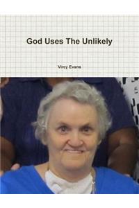 God Uses The Unlikely