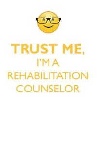 TRUST ME, I'M A REHABILITATION COUNSELOR AFFIRMATIONS WORKBOOK Positive Affirmations Workbook. Includes