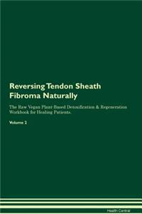 Reversing Tendon Sheath Fibroma