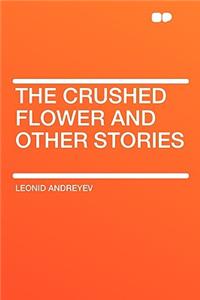 The Crushed Flower and Other Stories