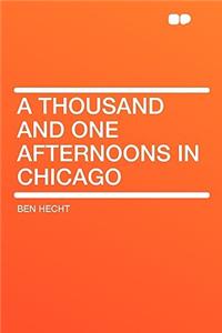 A Thousand and One Afternoons in Chicago