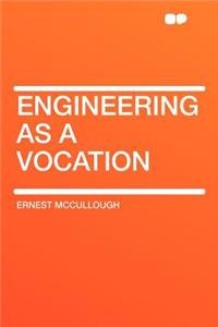 Engineering as a Vocation