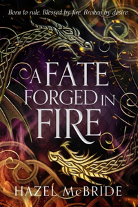 A Fate Forged in Fire: Discover the UNMISSABLE Romantasy Phenomenon of 2025 (Bonded to Beasts, Book 1)