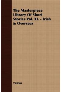 Masterpiece Library of Short Stories Vol. XI. - Irish & Overseas