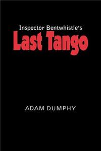 Inspector Bentwhistle's Last Tango