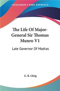 Life Of Major-General Sir Thomas Munro V1