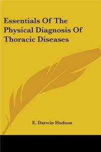 Essentials Of The Physical Diagnosis Of Thoracic Diseases