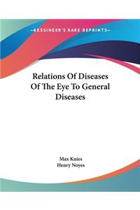 Relations Of Diseases Of The Eye To General Diseases