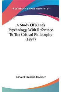 Study Of Kant's Psychology, With Reference To The Critical Philosophy (1897)