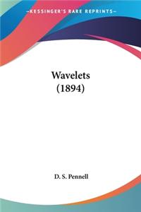 Wavelets (1894)