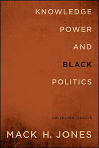 Knowledge, Power, and Black Politics