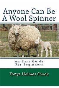 Anyone Can Be A Wool Spinner