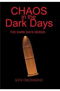 Chaos in the Dark Days: the Dark Days Series: The Dark Days Series