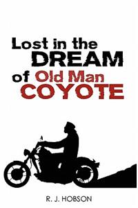 Lost in the Dream of Old Man Coyote