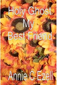 Holy Ghost My Best Friend