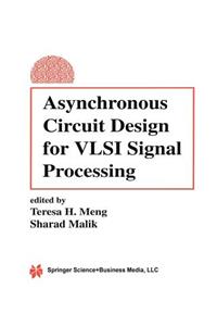 Asynchronous Circuit Design for VLSI Signal Processing