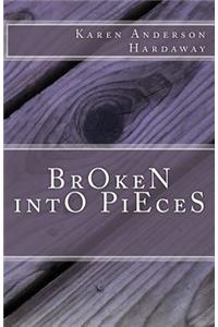 Broken Into Pieces